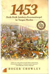 1453 Detik-detik Jatuhnya Konstantinopel Ke Tangan Muslim