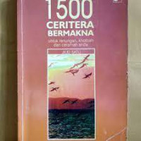 1500 Cerita Bermakna : Untuk Renungan, Khotbah, dan Ceramah Anda