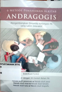 6 Metode Pemahaman Alkitab Andragogis : Mengembangkan dinamika kelompok PA yang lebih interaktif