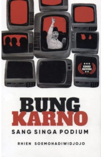 Bung Karno : Sang Singa Podium