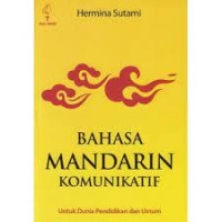 Bahasa Mandarin Komunikatif: Untuk Dunia Pendidikan dan Umum