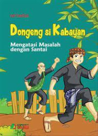 Dongeng Si Kabayan Mengatasi Masalah dengan Santai