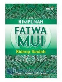 Himpunan Fatwa Majelis Ulama Indonesia Bidang Ibadah