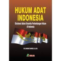 Hukum Adat Indonesia : Eksistensi Dalam Dinamika Perkembangan Hukum Di Indonesia