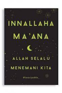 Innallaha Ma'ana : Allah Selalu Menemani Kita