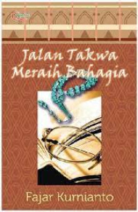 Jalan Takwa Meraih Bahagia