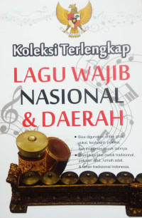 Koleksi Terlengkap Lagu Wajib Nasional dan Daerah