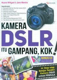 Kamera DSLR itu Gampang, Kok!