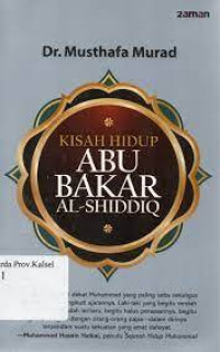 Kisah Hidup Abu Bakar Al-Shiddiq