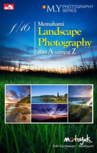 Memahami Landscape Photography dari A sampai Z