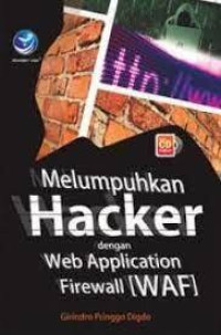 Melumpuhkan Hacker dengan Web Application Firewall [WAF]