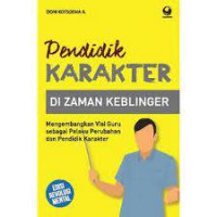 Pendidik Karakter Di Zaman Keblinger