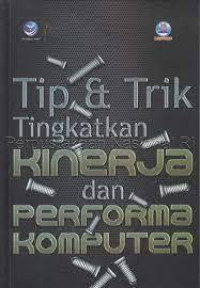 Tip & Trik Tingkatan Kinerja dan Performa Komputer