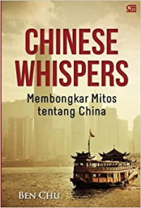 Chinese Whispers : Membongkar Mitos tentang China