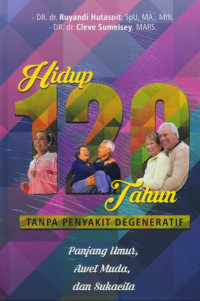 Hidup 120 Tahun Tanpa Penyakit Degeneratif