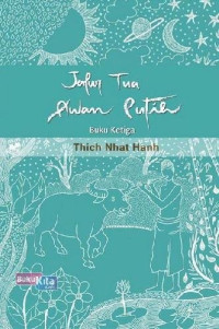 Jalur Tua Awan Putih : menelusuri jejak langkah Buddha / Buku Ketiga