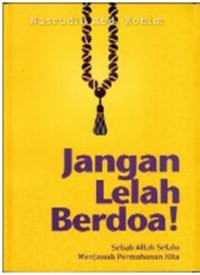 Jangan Lelah Berdoa!