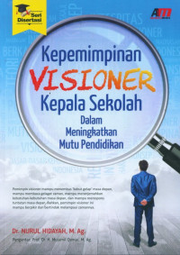 Kepimpinan Visioner Kepala Sekolah Dalam Meningkatkan Mutu Pendidikan