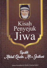 Kisah Penyejuk Jiwa Syaikh Abdul Qadir al-Jailani