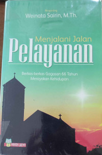 Menjalani Jalan Pelayanan Berkas-berkas Gagasan 66 Tahun Merayakan Kehidupan