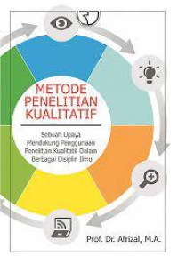 Metode Penelitian Kualitatif : Sebuah upaya mendukung penggunaan penelitian kualitatif dalam berbagai disiplin ilmu