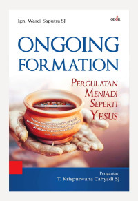 Ongoing Formation : pergulatan menjadi seperti yesus