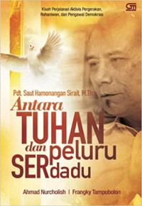 Pdt. Saut Hamonangan Sirait, M.Th. : Antara Tuhan dan Peluru Berdadu