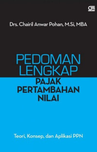 Pedoman Lengkap Pajak Pertambahan Nilai Teori, Konsep, dan Aplikasi PPN