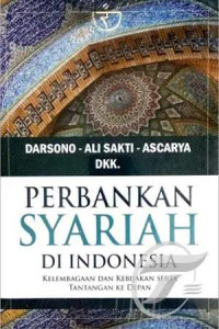 Perbankan Syariah di Indonesia : Kelembagaan dan Kebijakan Serta Tantangan ke Depan