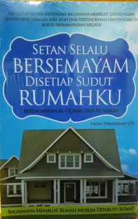 Setan Selalu Bersemayam Disetiap Sudut Rumahku