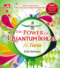 The Power of Quantum Ikhlas for Teens