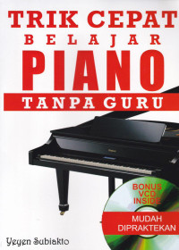 Trik Cepat Belajar Piano Tanpa Guru